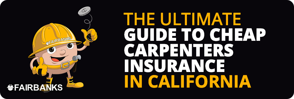 Cheap Carpenter Insurance in California Image
