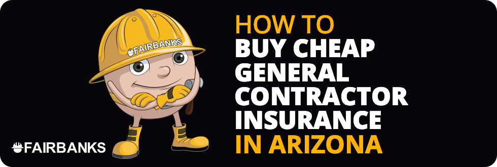 Cheap General Contractor Insurance Arizona Image