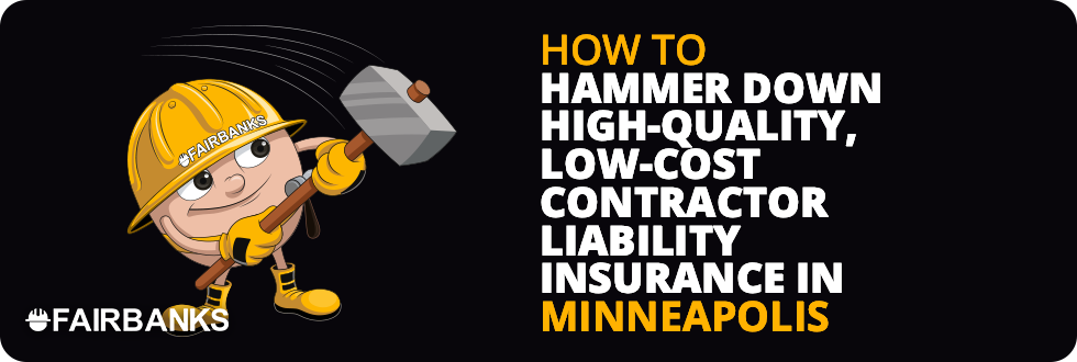 Cheap Contractor Liability Insurance Minnepolis