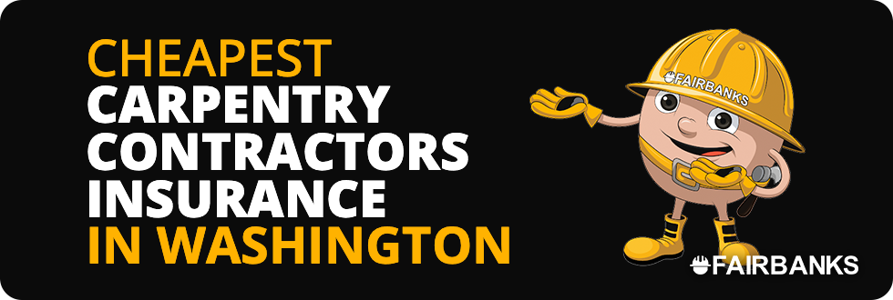 Cheapest Carpentry Contractor Insurance in Washington - Image