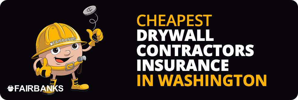 Cheapest Drywall Contractors Insurance Washington – Image
