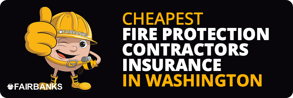 Cheapest Fire Protection Contractors Insurance Washington – Image
