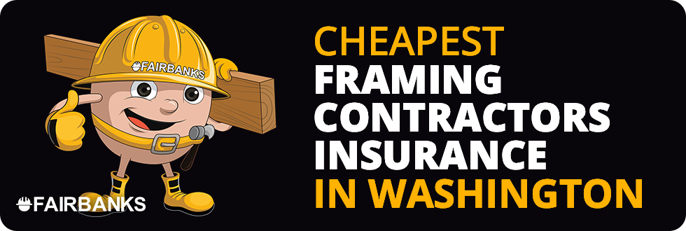Cheapest Framing Contractors Insurance in Washington - Image