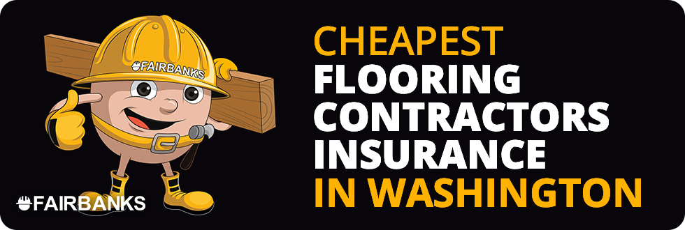 Cheapest Flooring Contractor Insurance In Washington – Image