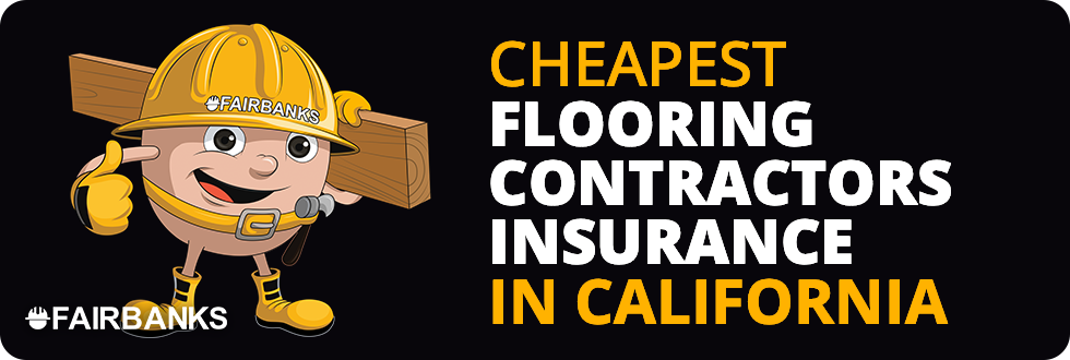 Cheapest Flooring Contractors Insurance in California – Image