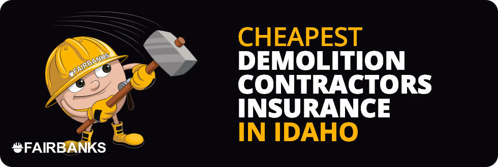Cheapest Liability Insurance for Idaho Demolition Contractors – Image
