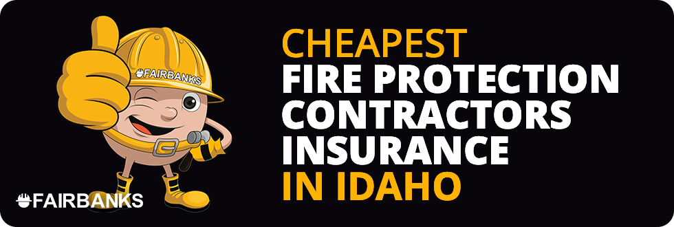 Cheapest Fire Sprinkler Contractor Insurance In Idaho – Image