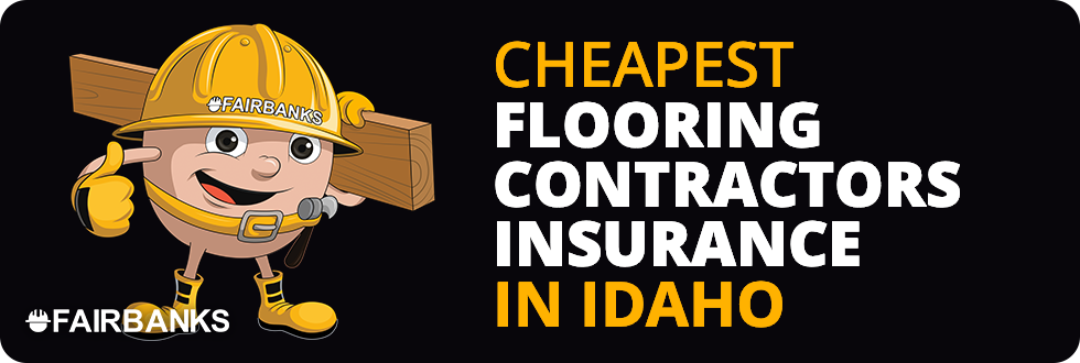 Cheapest Liability Insurance For Idaho Flooring Contractors – Image