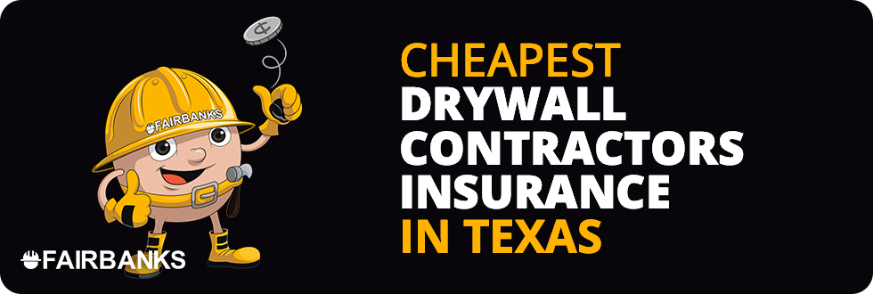 Cheapest Drywall Contractor Insurance in Texas – Image