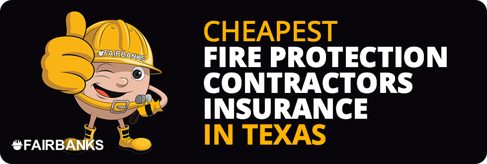 Cheapest Fire Protection Contractor Insurance in Texas – Image