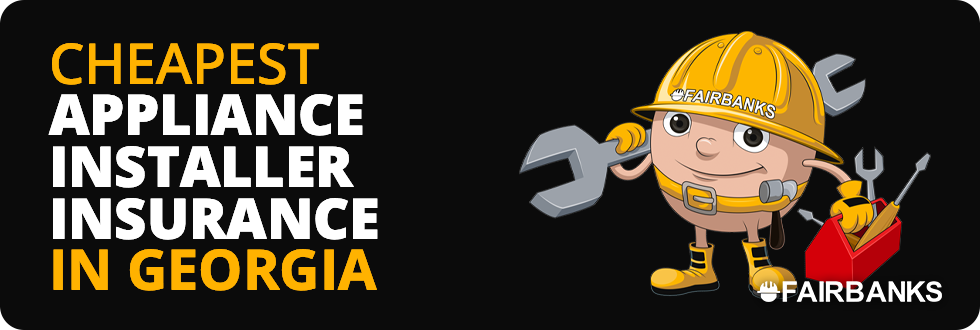 Cheapest Appliance Installer Insurance in Georgia – Image