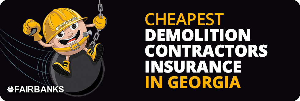 Cheapest Demolition Contractors Insurance in Georgia – Image