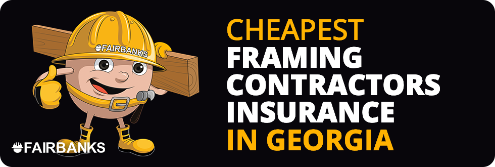 Cheapest Framing Contractors Insurance in Georgia – Image