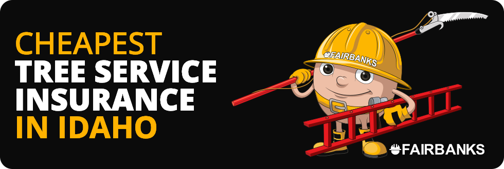 Cheapest Tree Service Insurance in Idaho – Image