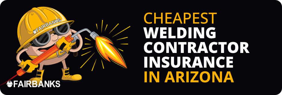 Cheapest Welding Contractors Insurance in Arizona – Image