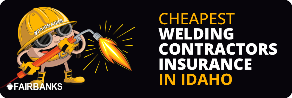 Cheapest Welding Contractors Insurance in Idaho – Image
