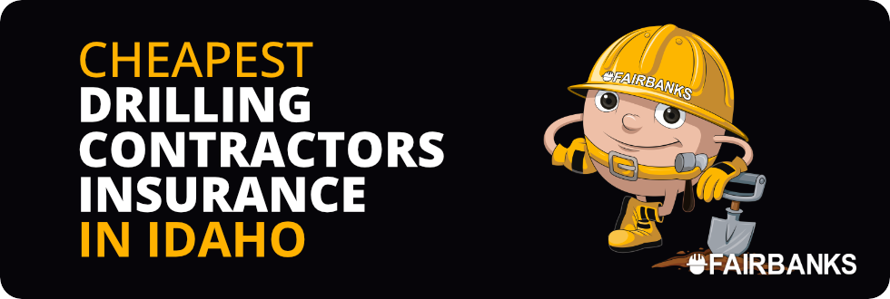 Cheapest Drilling Contractor Insurance in Idaho – Image