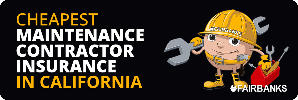 Cheapest Maintenance Contractors Insurance in California – Image