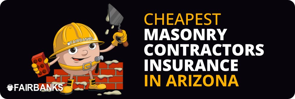 Cheapest Masonry Contractors Insurance in Arizona – Image