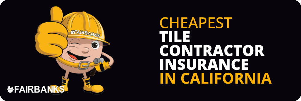Cheapest Tile Contractor Insurance in California – Image