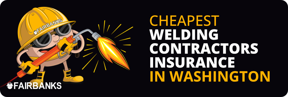 Cheapest Welding Contractors Insurance in Washington – Image